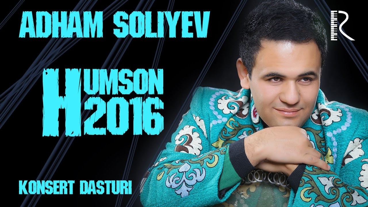 Adham Soliyev - Humson konsert dasturi 2016