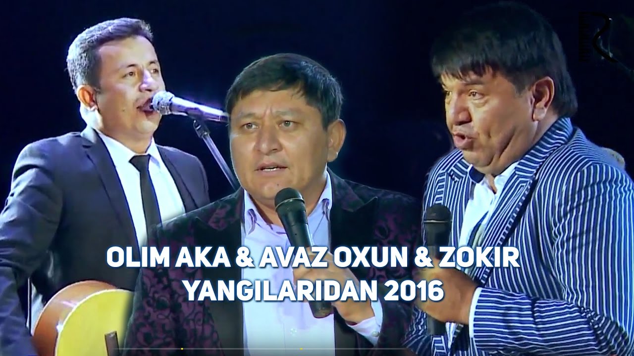 Olim aka & Avaz Oxun & Zokir Ochildiyev - Yangilaridan 2016
