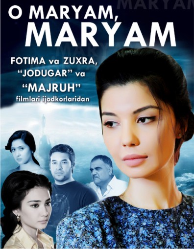 "O MARYAM, MARYAM" (YANGI O`ZBEK KINO / 2012)