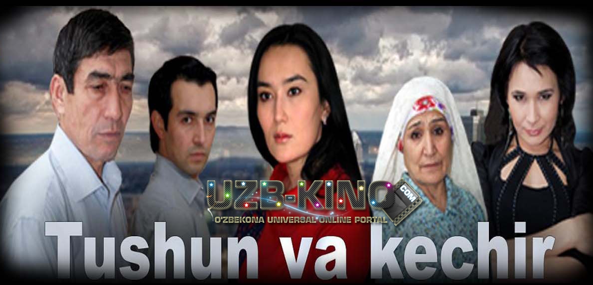 Tushun Va Kechir Yangi O'zbek Kino 2013