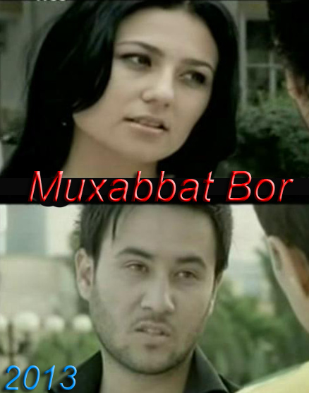 Muxabbat bor (Uzbek Film) 2013