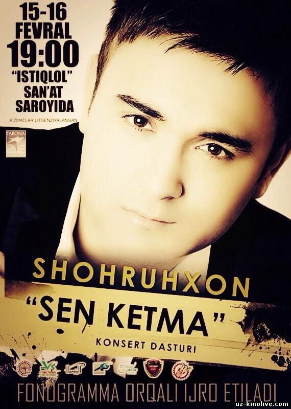 Shohruhxon - "Sen ketma" deb nomlangan konsert dasturi 2014