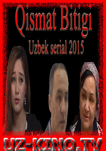 "Qismat Bitigi" 1-5 qism (Uzbek serial 2015)