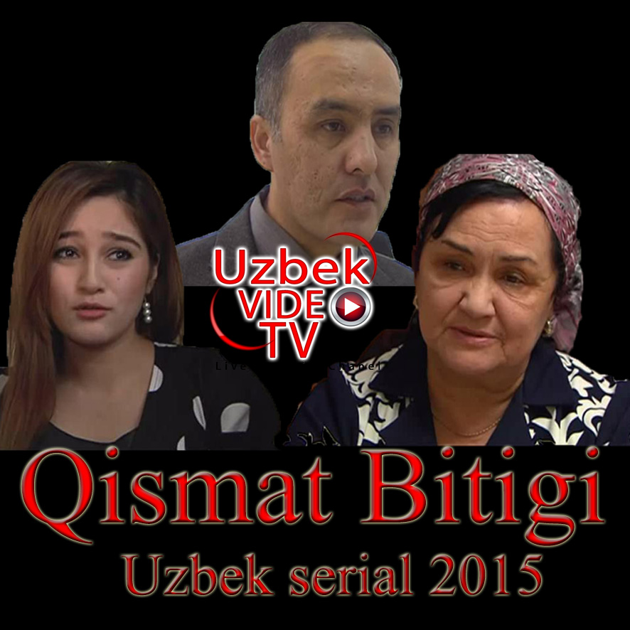 "Qismat Bitigi"  1-3 qism (Uzbek serial 2015)