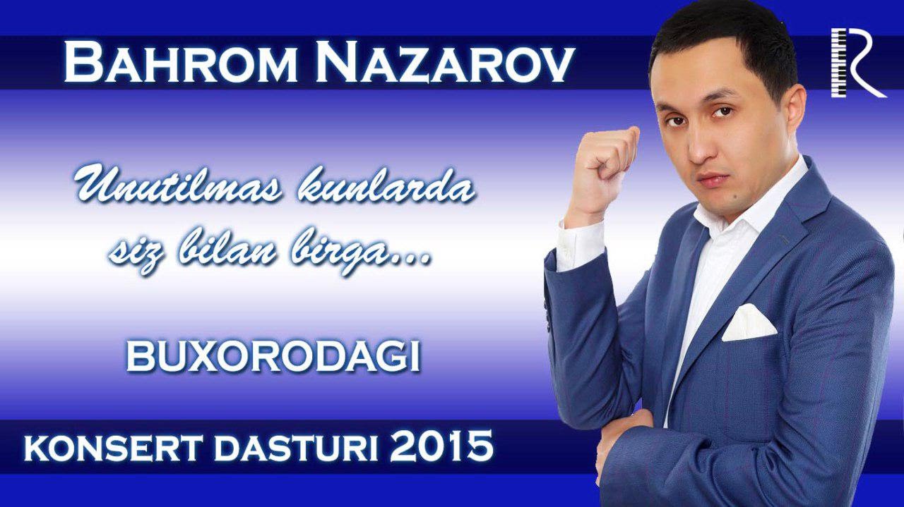 Bahrom Nazarov - Buxorodagi konsert dasturi 2015