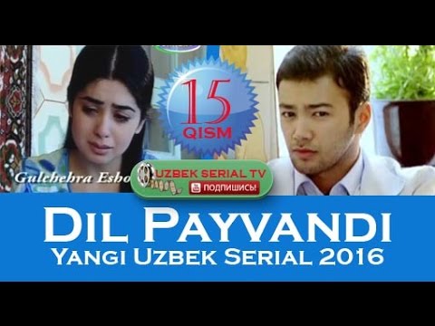 Dil Payvandi (Uzbek Serial) 15-qism / Дил Пайванди (Узбек Сериал) 15-серия