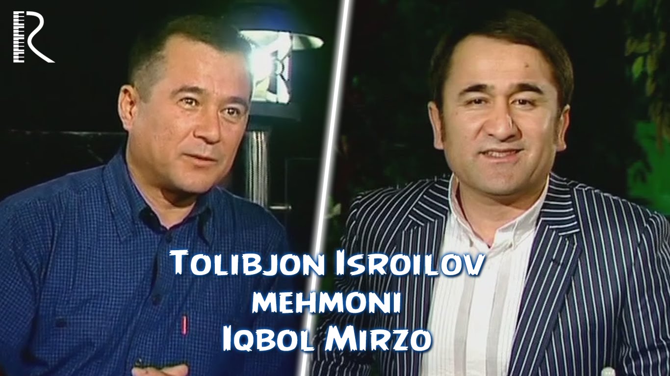 Tolibjon Isroilov mehmoni - Iqbol Mirzo