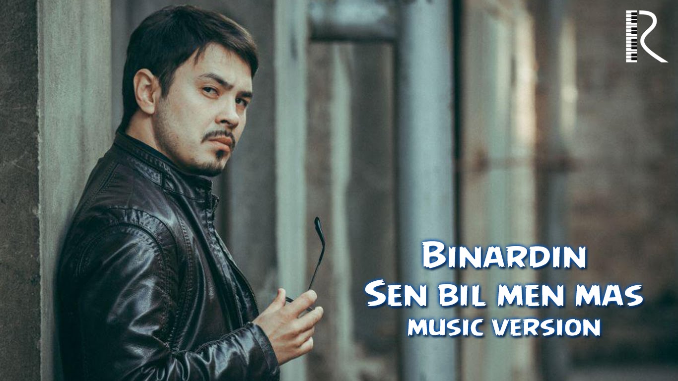 Binardin - Sen bil men mas | Бинардин - Сен бил мен мас