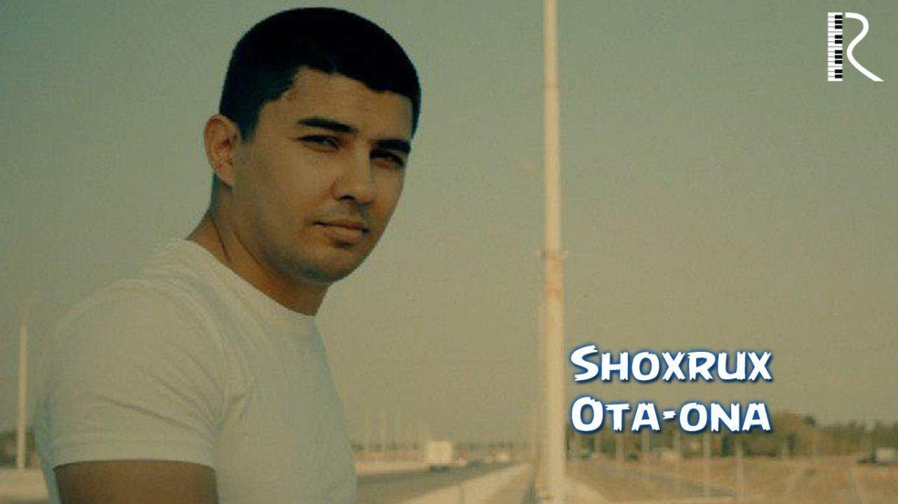Shoxrux - Ota-ona | Шохрух - Ота-она