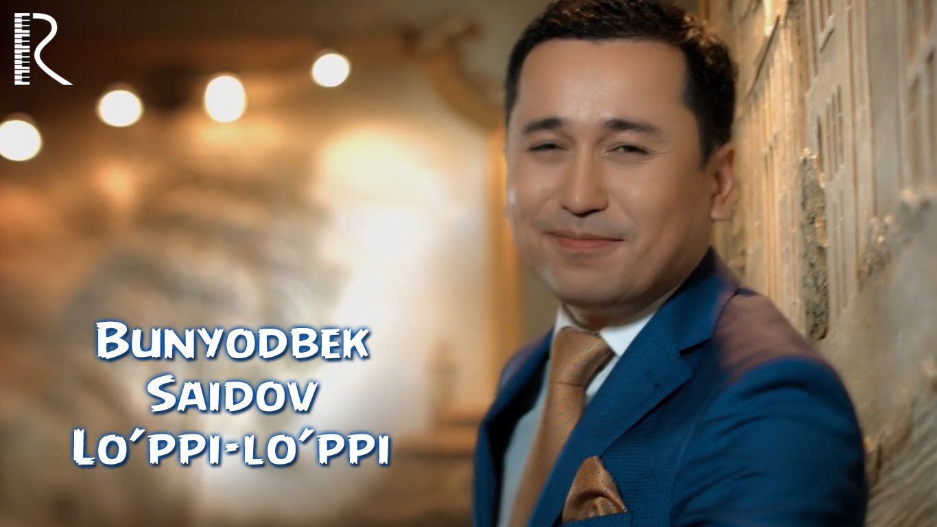 Bunyodbek Saidov - Lo'ppi-lo'ppi | Бунёдбек Саидов - Луппи-луппи