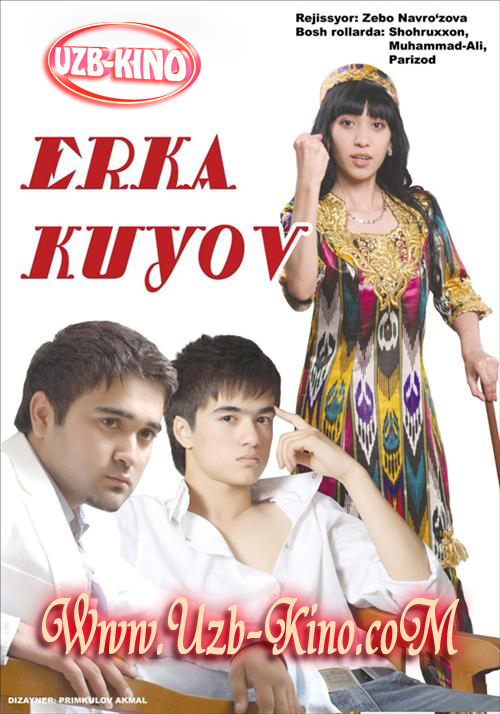 ERKA KUYOV(YANGI O'ZBEK KINO)2012