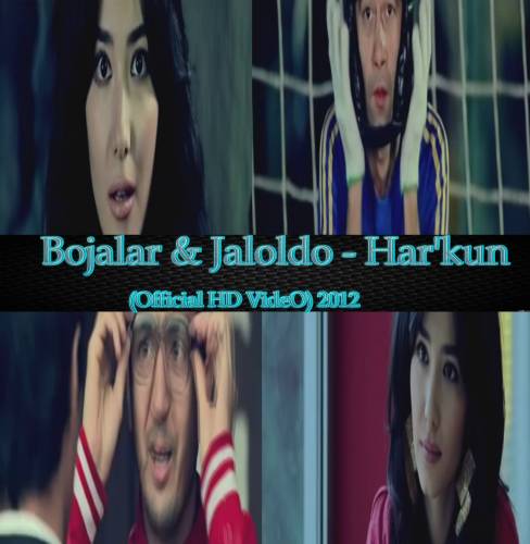 Bojalar & Jaloldo -Har'kun (Official HD VideO)