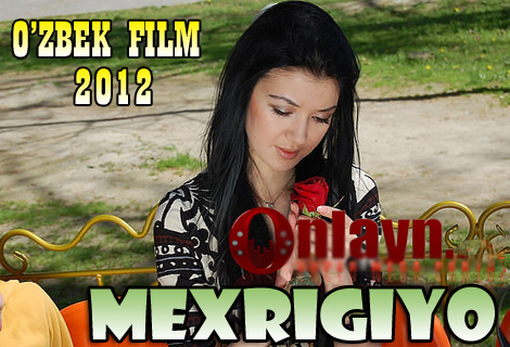 Mehrigiyo {Uzbek Film 2012}