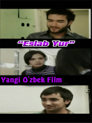 Eslab Yur{ Yangi O'zbek Kino} 2013