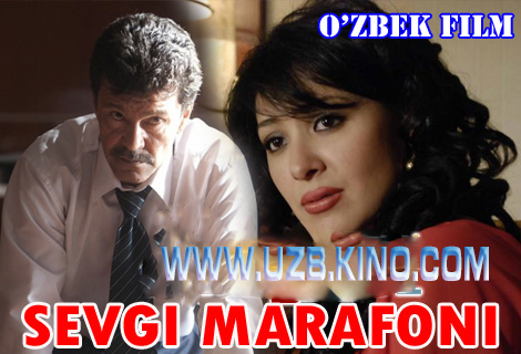 "SEVGI MARAFONI" (YANGI O`ZBEK FILM/2013)
