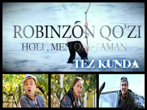 "ROBINZON QO'ZI, YOKI HOLI MEN QAYTAMAN" (YANGI O`ZBEK KINO / 2013/)