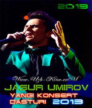 Jasur Umirov Yangi Konsert Dasturi 2013
