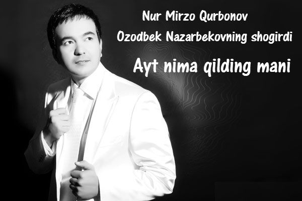 Nur Mirzo Qurbonov-Ayt nima qilding mani (OFFICIALHD VIDEO)