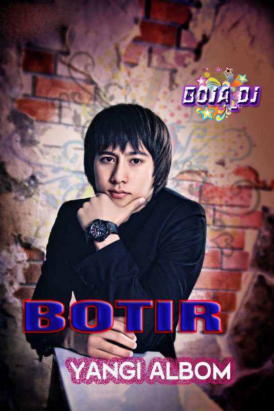 Botir - Yangi Albomi (2012-2013) Yuklash