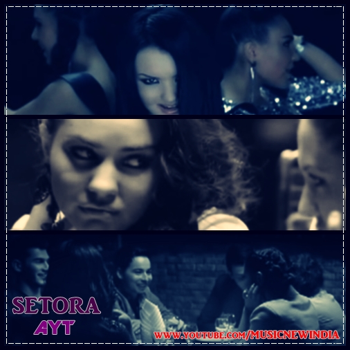 Setora - Ayt (Official HD Clip 2013)