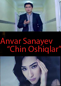 Anvar Sanayev - Chin Oshiqlar {Official Clip} Pre'myera 2013