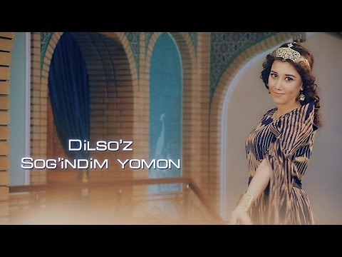 Dilso'z - Sog'indim yomon - Дилсуз - Согиндим ёмон