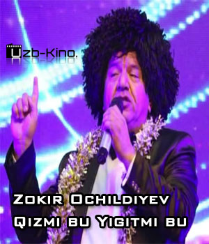Zokir Ochildiyev-Qizmi bu Yigitmi bu(New Music Video)2015