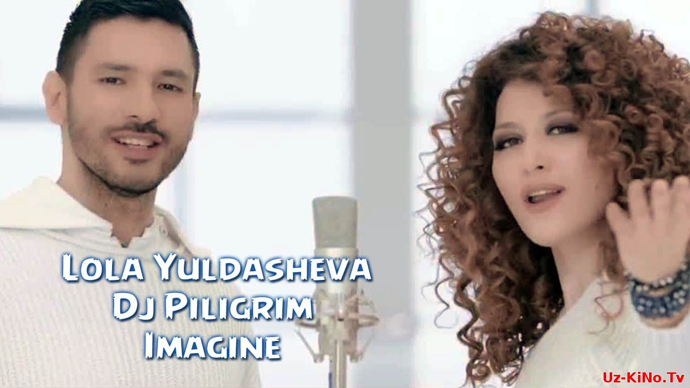 Lola Yuldasheva & Dj Piligrim | Лола ва Диджей Пилигрим - Imagine
