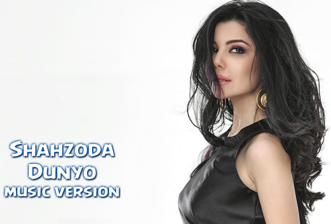 Shahzoda - Dunyo | Шахзода - Дунё (music version)