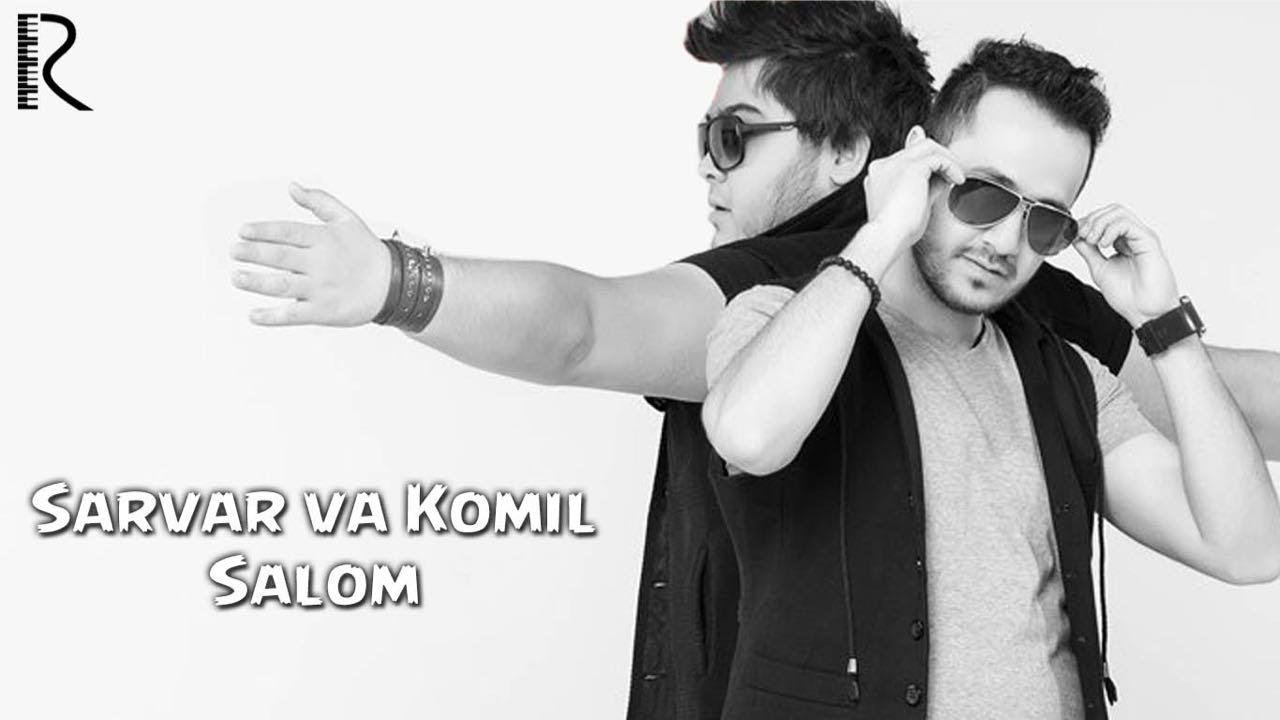 Sarvar va Komil - Salom | Сарвар ва Комил - Салом