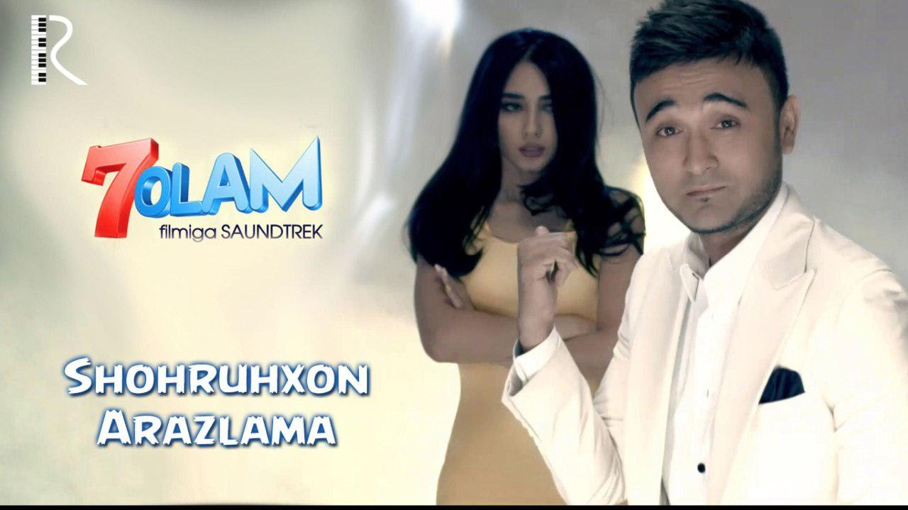 Shohruhxon - Arazlama | Шохруххон - Аразлама (7 Olam filmiga soundtrack)