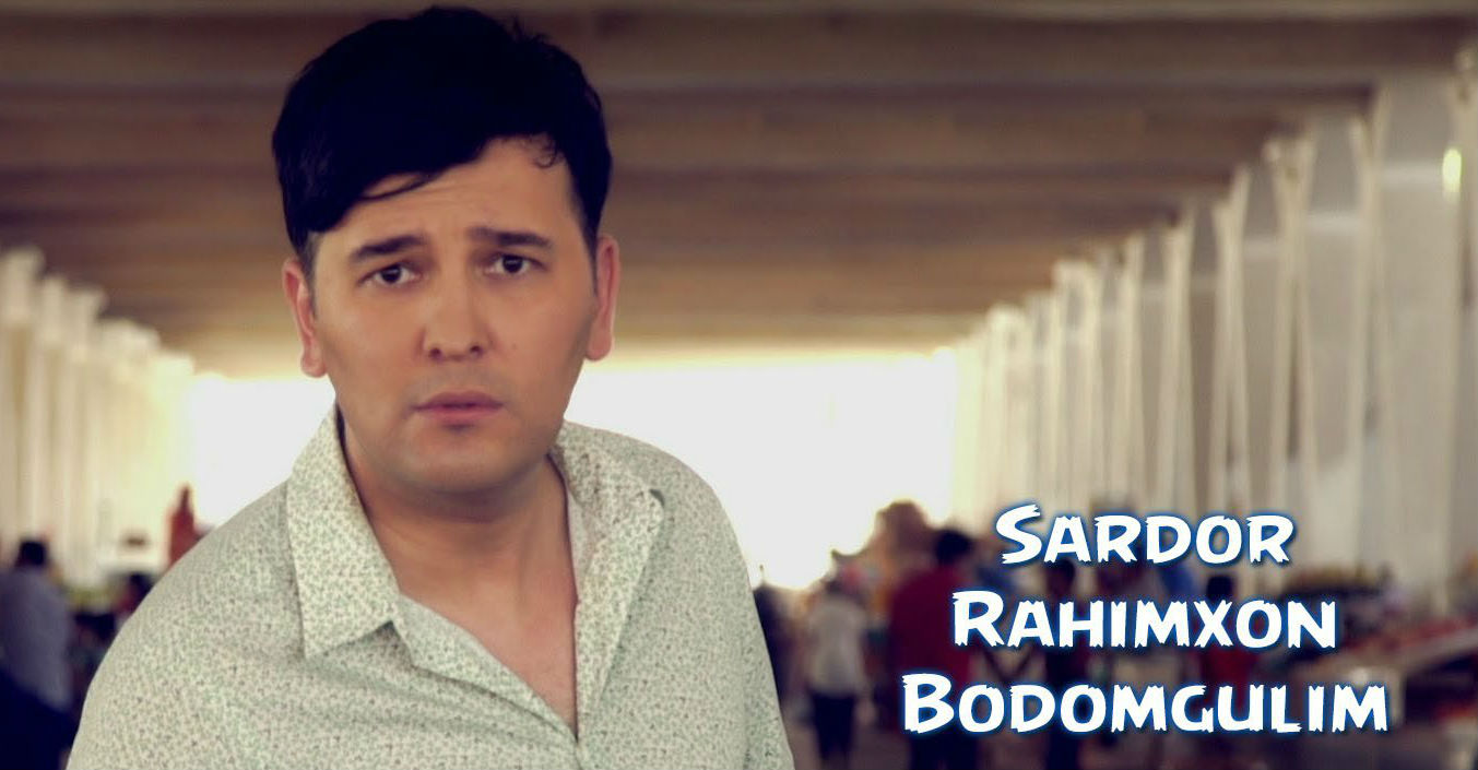 Sardor Rahimxon - Bodomgulim (Official Clip 2015)