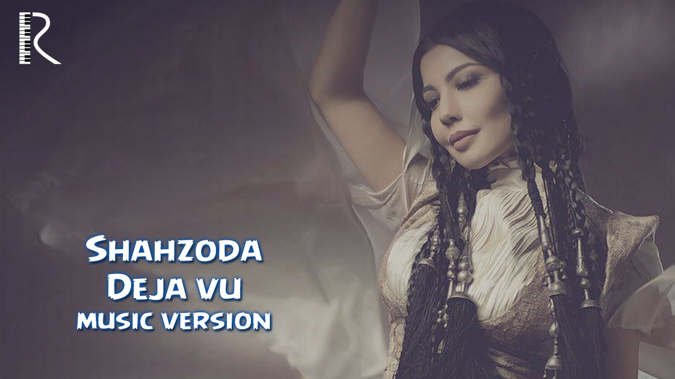 Shahzoda - Deja vu | Шахзода - Дежавю