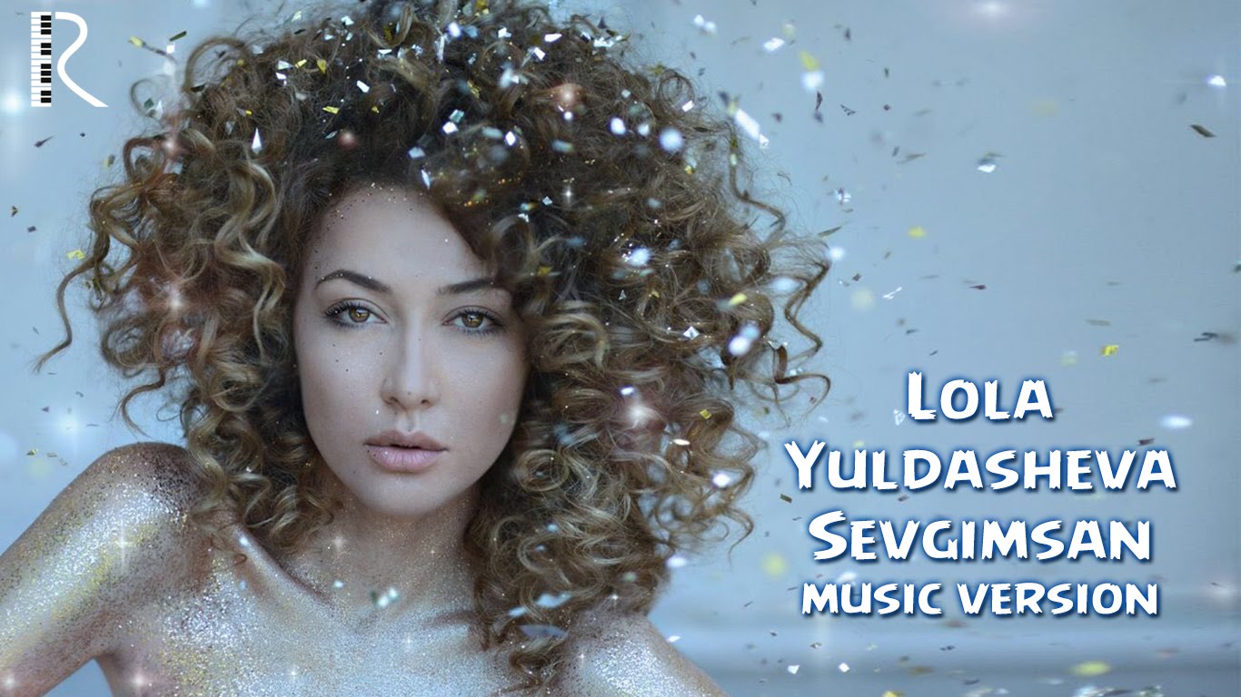 Lola Yuldasheva - Sevgimsan | Лола Юлдашева - Севгимсан (music version)
