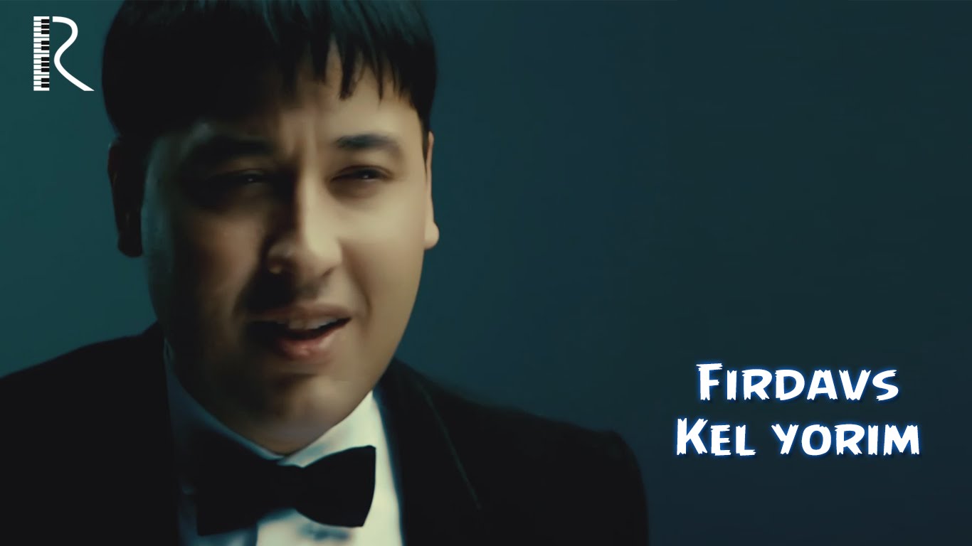 Firdavs - Kel yorim | Фирдавс - Кел ёрим