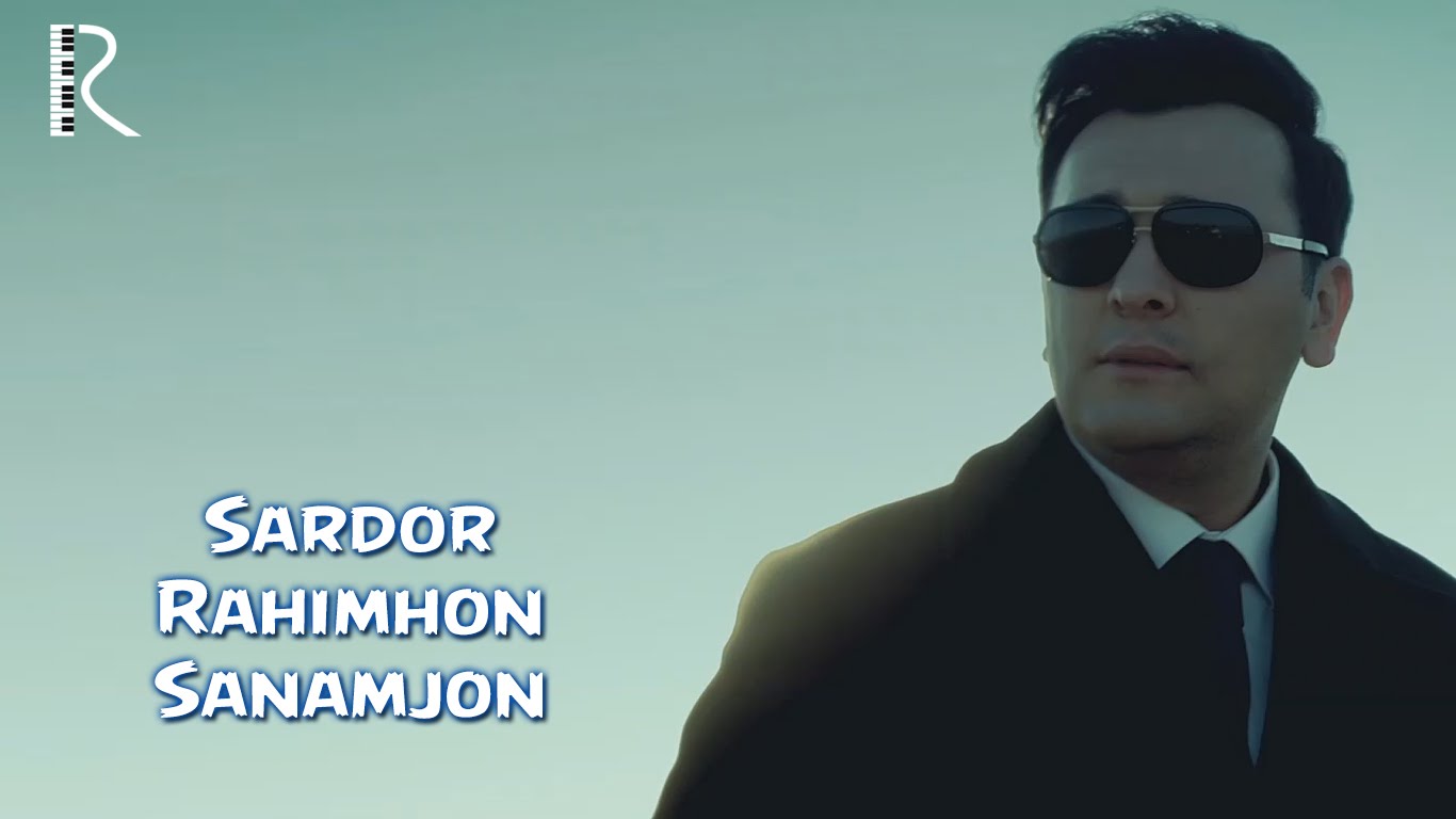 Sardor Rahimhon - Sanamjon | Сардор Рахимхон - Санамжон