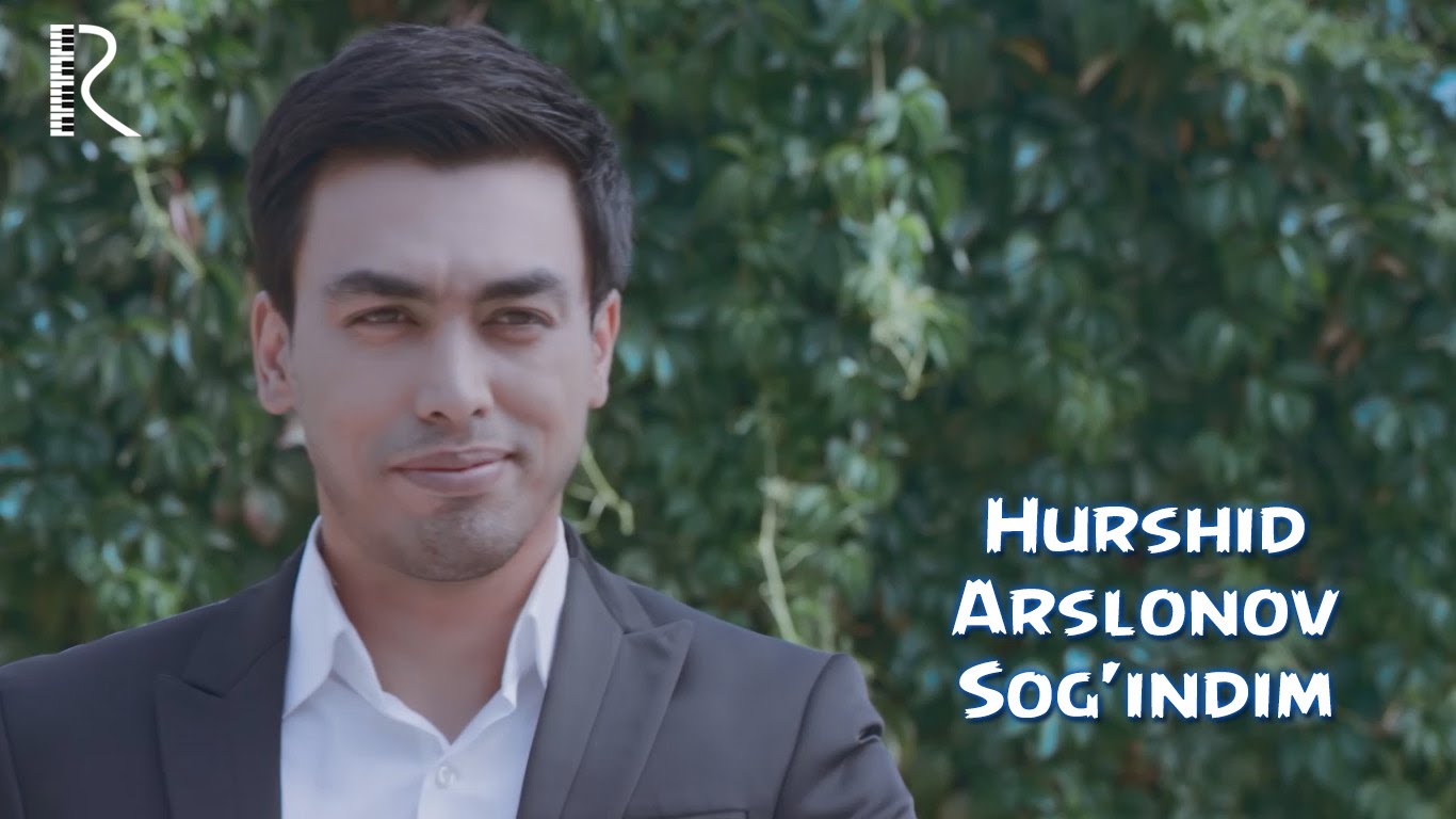 Xurshid Arslonov - Sog'indim | Хуршид Арслонов - Согиндим