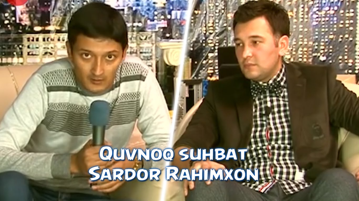 Quvnoq suhbat - Sardor Rahimxon bilan