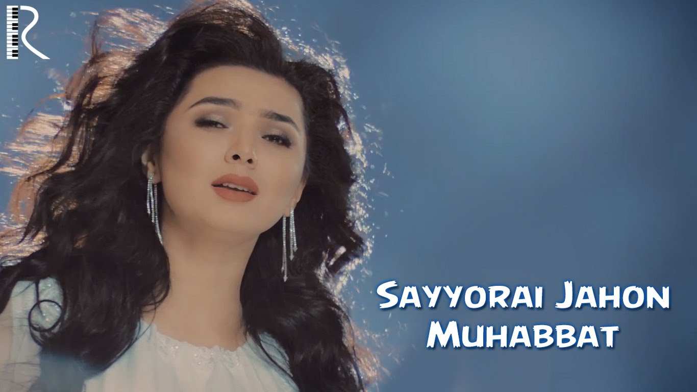 Sayyorai Jahon - Muhabbat | Сайёраи Жахон - Мухаббат