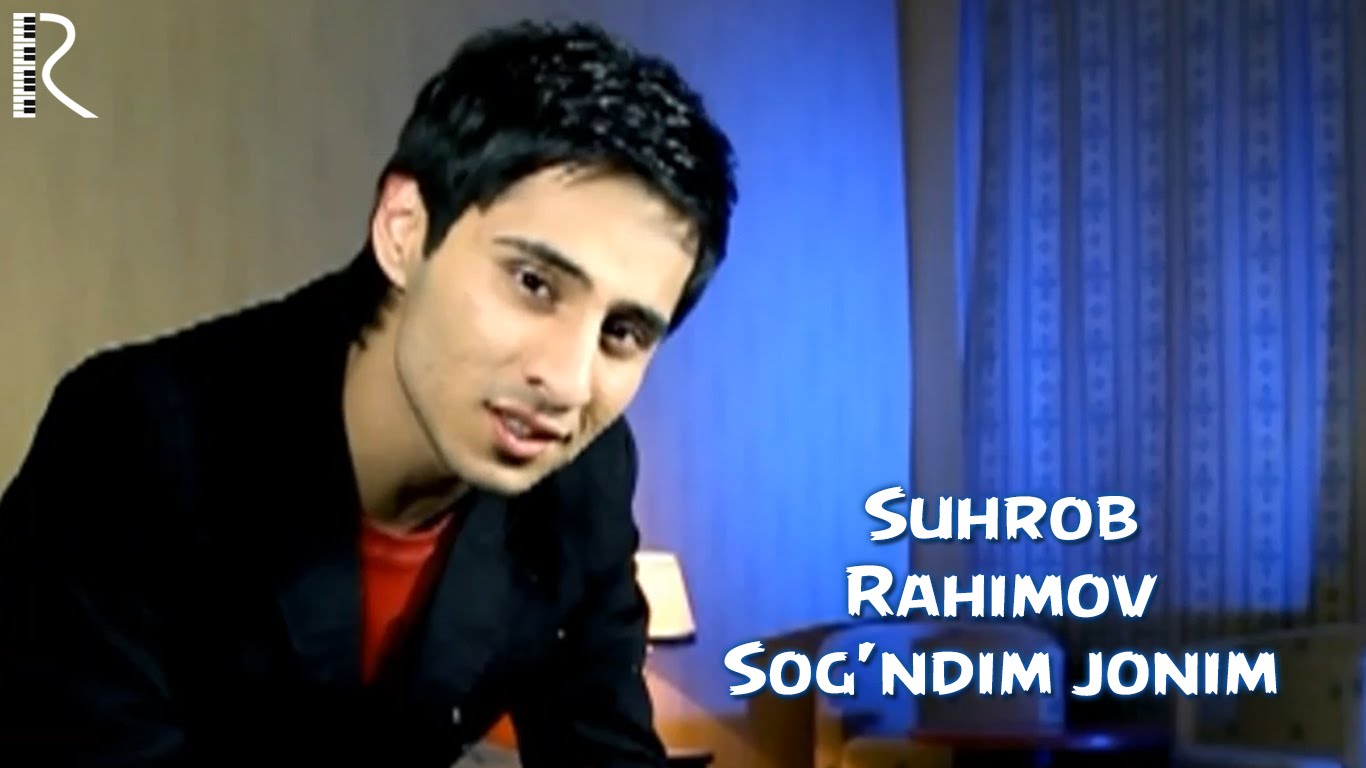 Suhrob Rahimov - Sog'ndim jonim