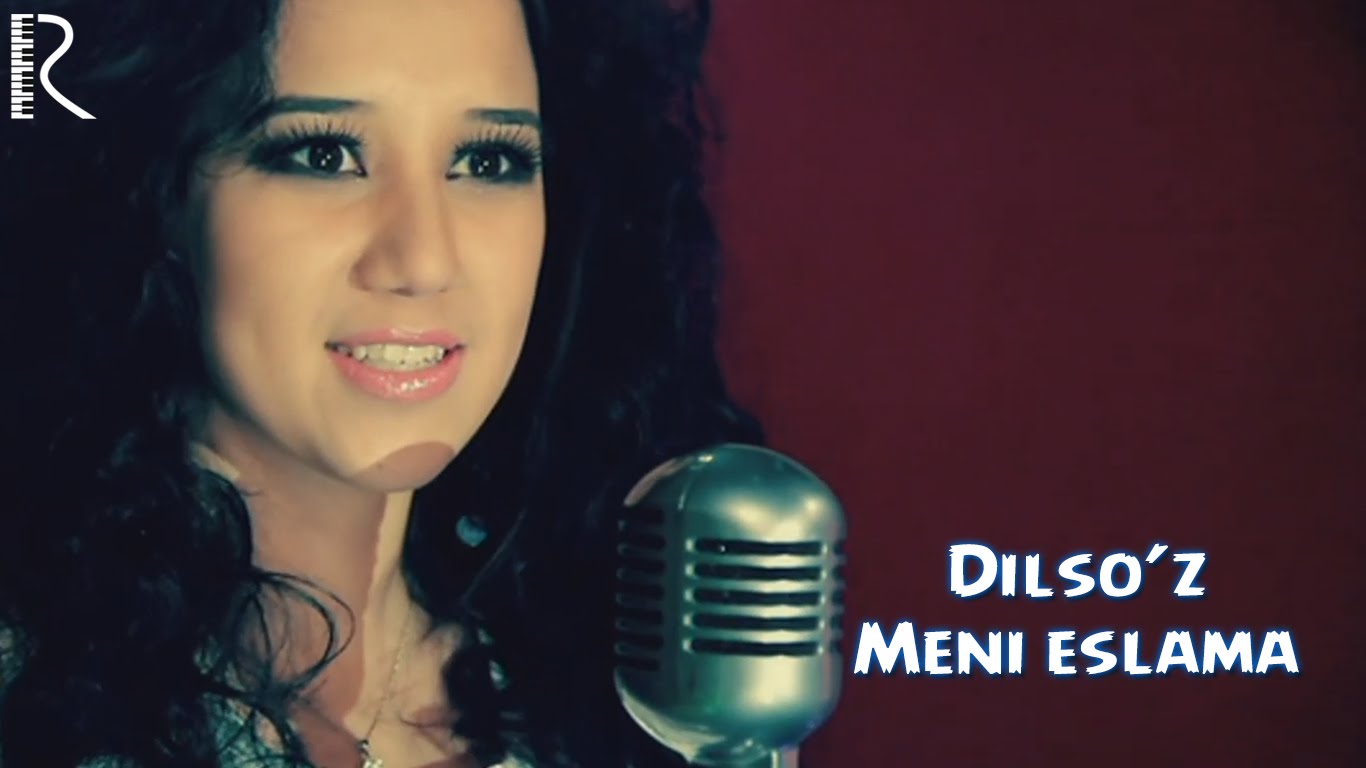 Dilso'z - Meni eslama | Дилсуз - Мени эслама