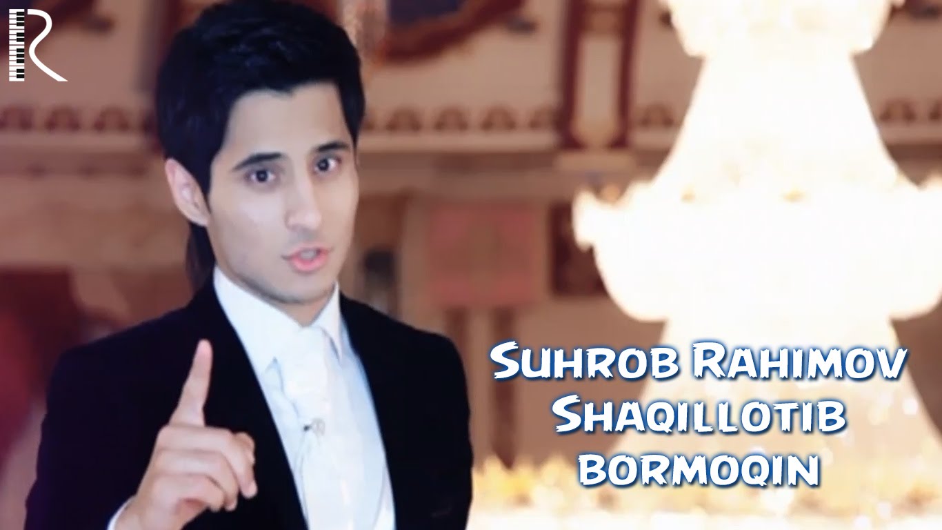 Suhrob Rahimov - Shaqillotib bormoqin