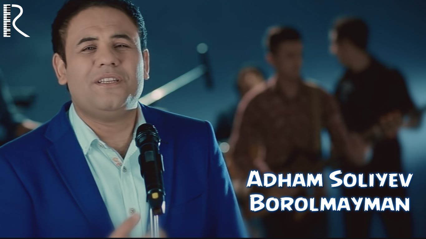 Adham Soliyev - Borolmayman | Адхам Солиев - Боролмайман