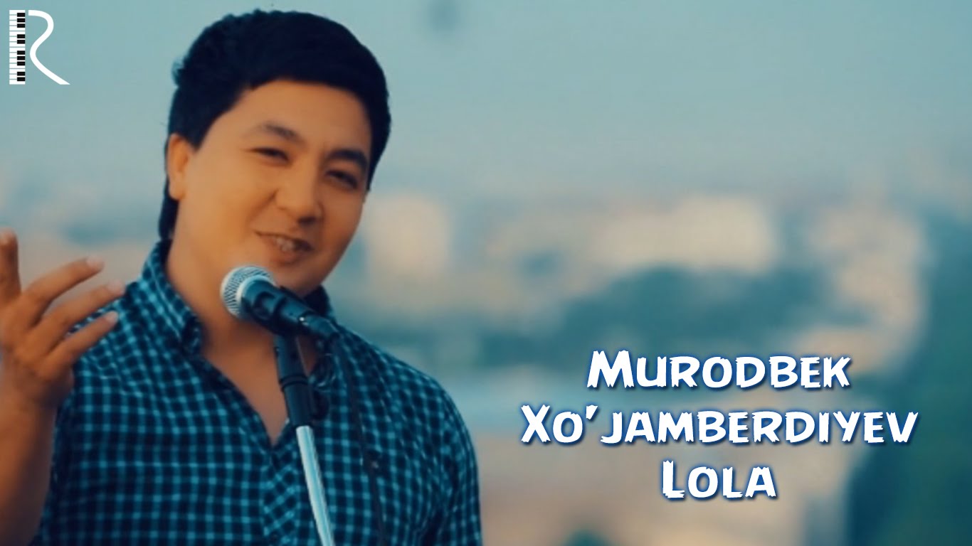 Murodbek Xo'jamberdiyev - Lola | Муродбек Хужамбердиев - Лола