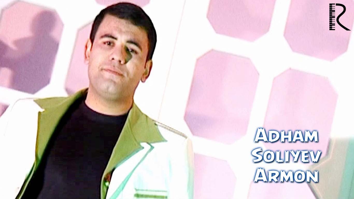 Adham Soliyev - Armon | Адхам Солиев - Армон