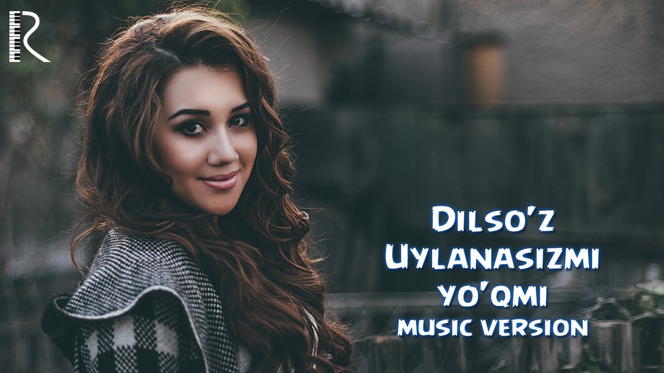 Dilso'z - Uylanasizmi yo'qmi | Дилсуз - Уйланасизми йукми