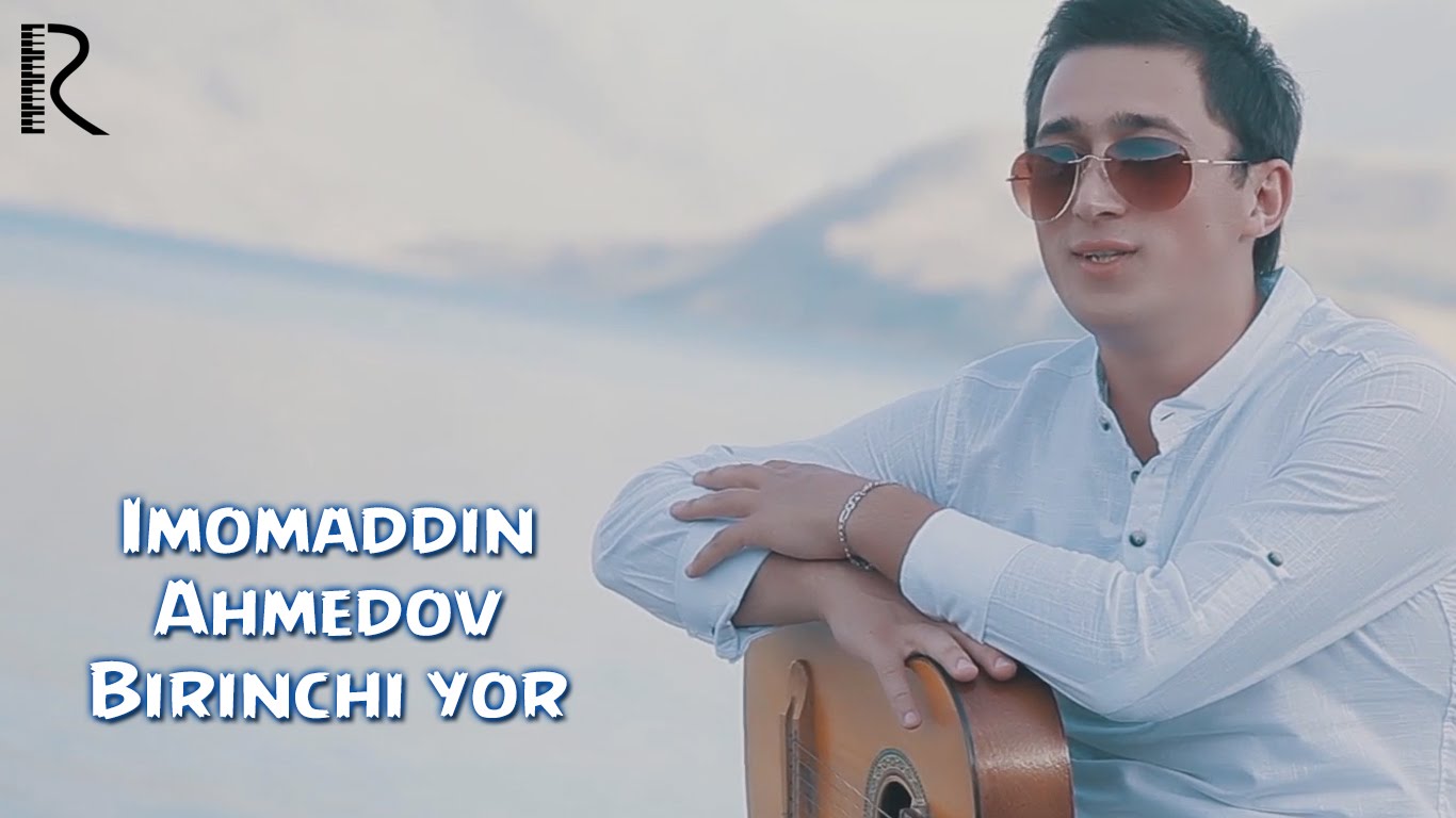 Imomaddin Ahmedov - Birinchi yor | Имомаддин Ахмедов - Биринчи ёр