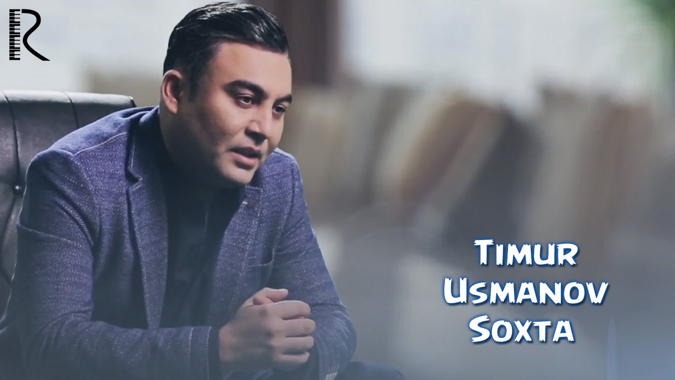 Timur Usmanov - Soxta | Тимур Усманов - Сохта