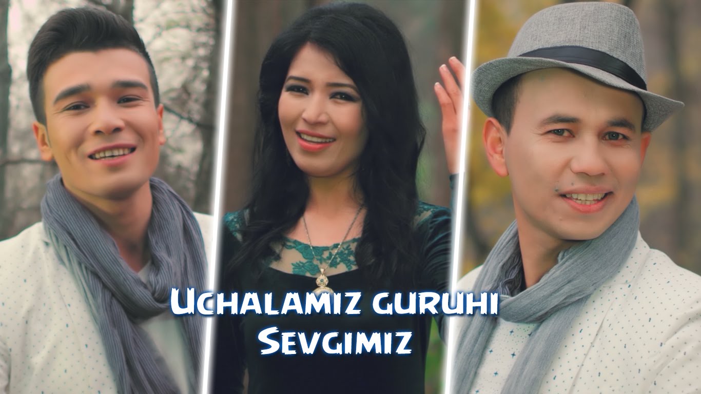 Uchalamiz guruhi - Sevgimiz | Учаламиз гурухи - Севгимиз