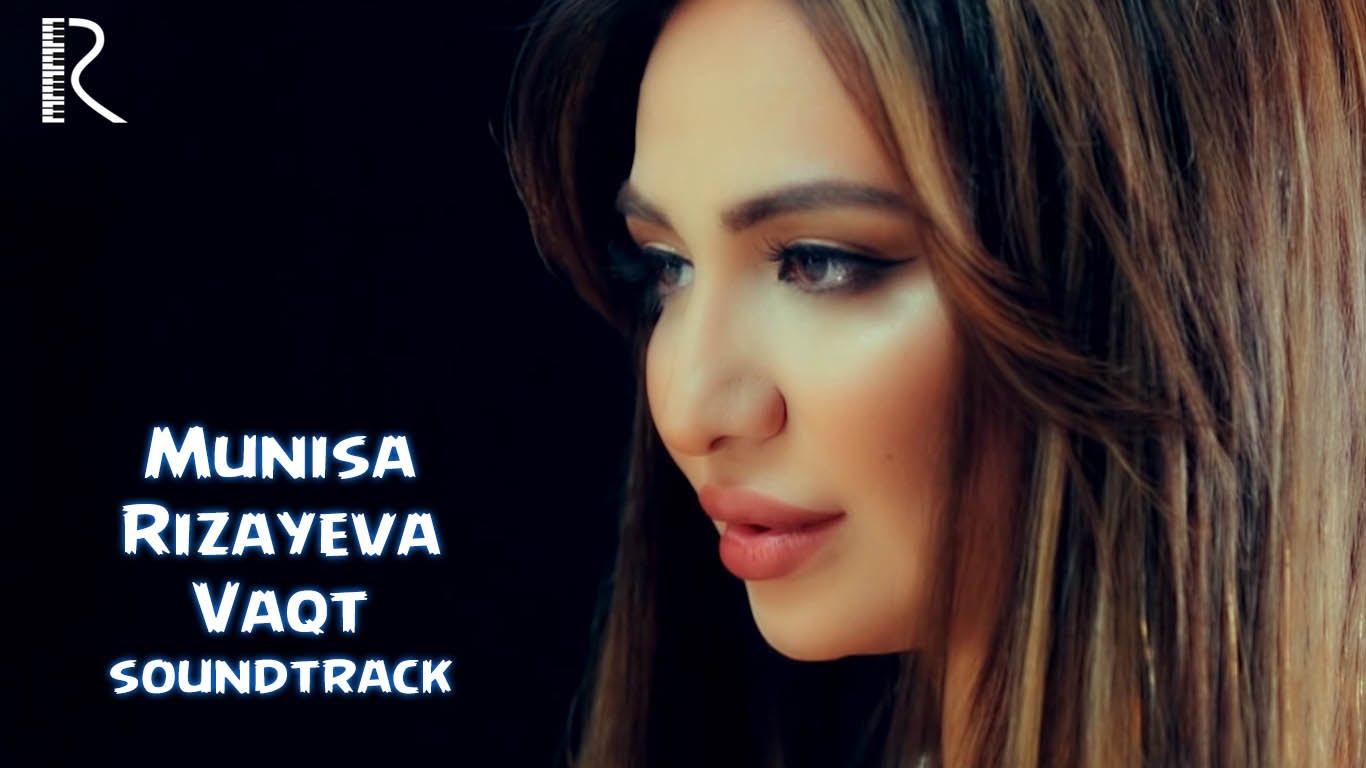 Munisa Rizayeva - Vaqt | Муниса Ризаева - Вакт (soundtrack)
